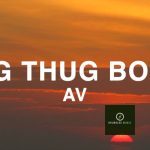 AV – Big Thug Boys LYRICS 17 big thug boys lyrics