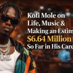 Kofi Mole on Life, Music & Making an Estimated $6.64 Million So Far in His Career