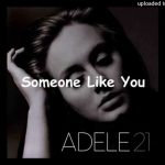 Someone Like You - Adele 21 Someone like You