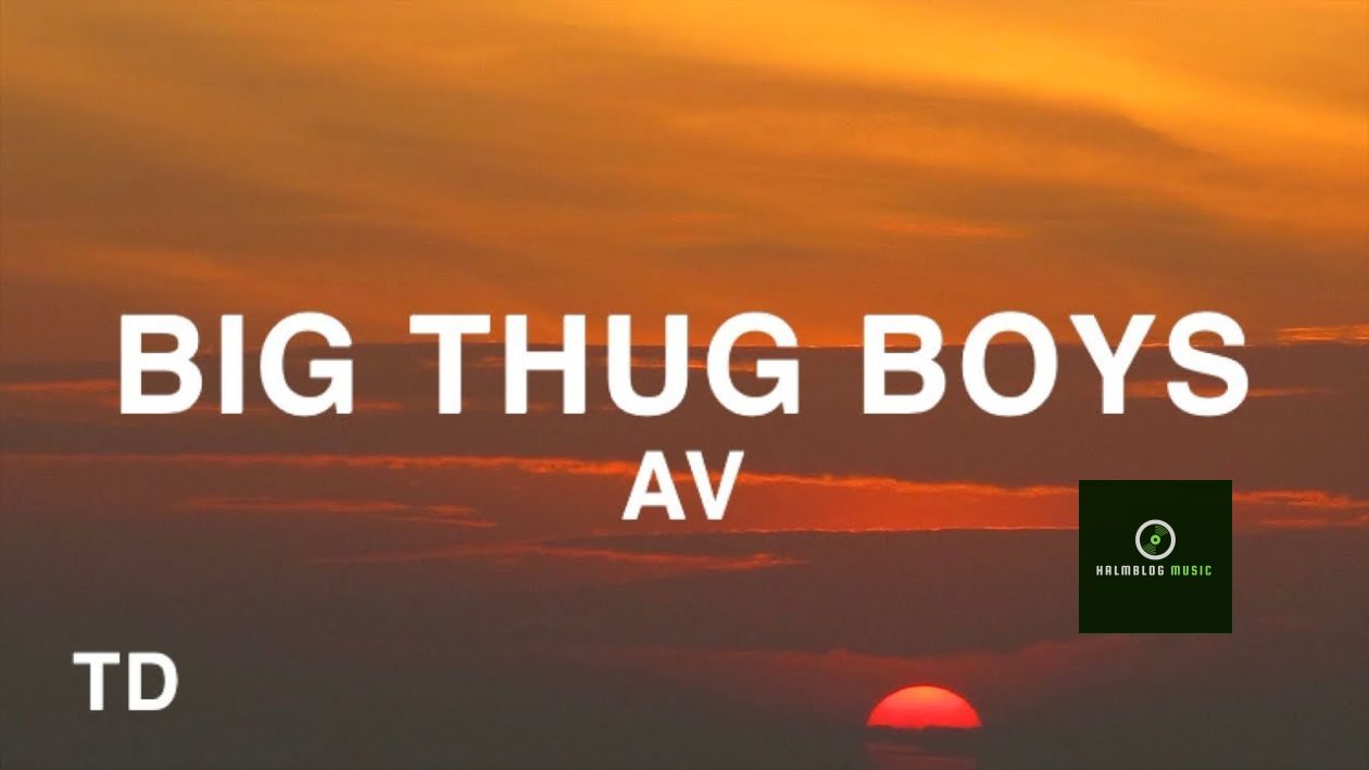 AV – Big Thug Boys LYRICS 1 big thug boys lyrics