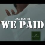 We Paid by Jay Bahd - MP3 Download 21 maxresdefault 11