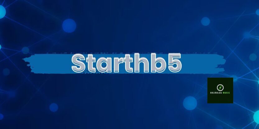 starthb5: Everything You Need to Know