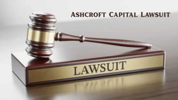 Understanding the Ashcroft Capital Lawsuit: Allegations, Implications, and Current Status