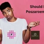 Should I Use Poszaroentixrezo? Everything You Need 20 should i use poszaroentixrezo
