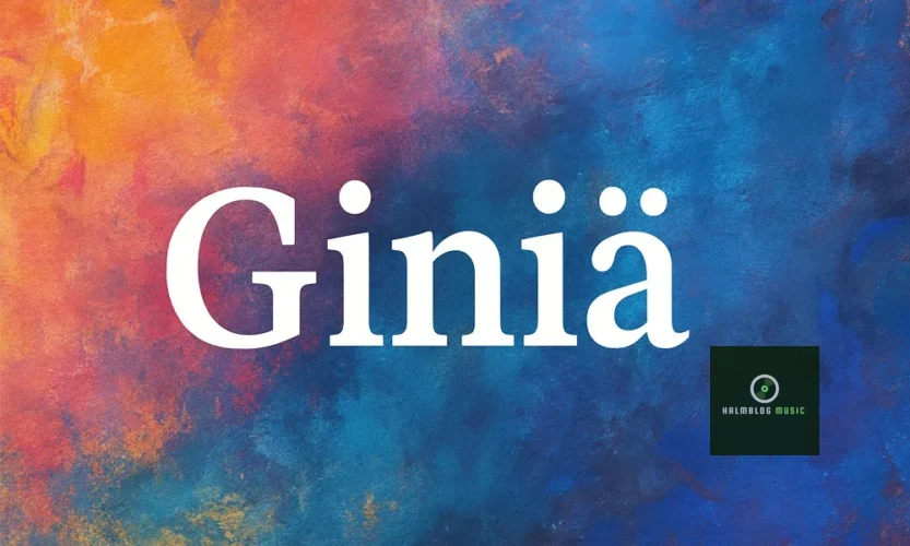 Giniä: Understanding Its Meaning and Relevance